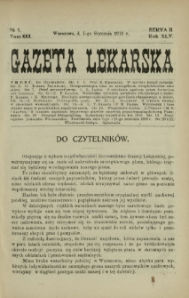Gazeta Lekarska : pismo tygodniowe poświęcone wszystkim gałęziom umiejętności lekarskich 1910 Ser. II R. 45 T. 30 nr 1