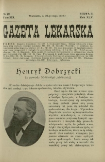 Gazeta Lekarska : pismo tygodniowe poświęcone wszystkim gałęziom umiejętności lekarskich 1910 Ser. II R. 45 T. 30 nr 22