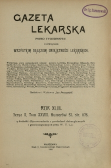 Gazeta Lekarska : pismo tygodniowe poświęcone wszystkim gałęziom umiejętności lekarskich 1908 ; spis treści rocznika XLIII
