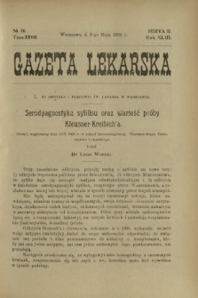 Gazeta Lekarska : pismo tygodniowe poświęcone wszystkim gałęziom umiejętności lekarskich 1908 Ser. II R. 43 T. 28 nr 18