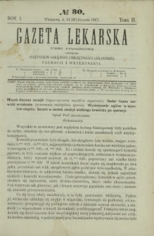 Gazeta Lekarska : pismo tygodniowe poświęcone wszystkim gałęziom umiejętności lekarskiej, farmacyi i weterynaryi 1867 R. 1 T. 2 nr 30