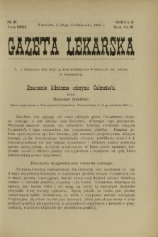 Gazeta Lekarska : pismo tygodniowe poświęcone wszystkim gałęziom umiejętności lekarskich 1908 Ser. II R. 43 T. 28 nr 41