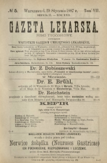 Gazeta Lekarska : pismo tygodniowe poświęcone wszystkim gałęziom umiejętności lekarskich 1887 Ser. II R. 22 T. 7 nr 5