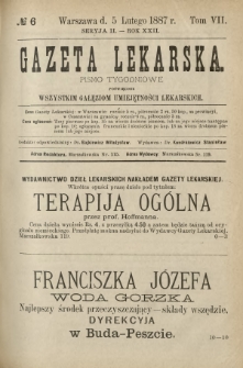 Gazeta Lekarska : pismo tygodniowe poświęcone wszystkim gałęziom umiejętności lekarskich 1887 Ser. II R. 22 T. 7 nr 6