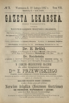 Gazeta Lekarska : pismo tygodniowe poświęcone wszystkim gałęziom umiejętności lekarskich 1887 Ser. II R. 22 T. 7 nr 7