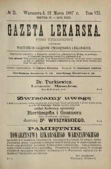 Gazeta Lekarska : pismo tygodniowe poświęcone wszystkim gałęziom umiejętności lekarskich 1887 Ser. II R. 22 T. 7 nr 11