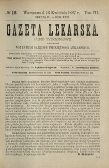 Gazeta Lekarska : pismo tygodniowe poświęcone wszystkim gałęziom umiejętności lekarskich 1887 Ser. II R. 22 T. 7 nr 16