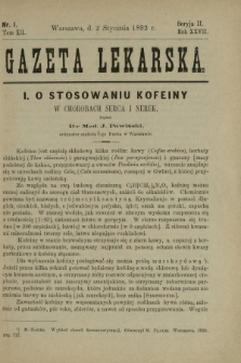 Gazeta Lekarska : pismo tygodniowe poświęcone wszystkim gałęziom umiejętności lekarskich 1892 Ser. II R. 27 T. 12 nr 1