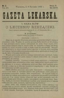 Gazeta Lekarska : pismo tygodniowe poświęcone wszystkim gałęziom umiejętności lekarskich 1892 Ser. II R. 27 T. 12 nr 2