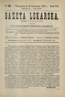 Gazeta Lekarska : pismo tygodniowe poświęcone wszystkim gałęziom umiejętności lekarskich 1887 Ser. II R. 22 T. 7 nr 18