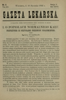 Gazeta Lekarska : pismo tygodniowe poświęcone wszystkim gałęziom umiejętności lekarskich 1892 Ser. II R. 27 T. 12 nr 3
