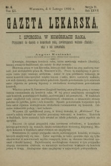 Gazeta Lekarska : pismo tygodniowe poświęcone wszystkim gałęziom umiejętności lekarskich 1892 Ser. II R. 27 T. 12 nr 6