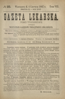 Gazeta Lekarska : pismo tygodniowe poświęcone wszystkim gałęziom umiejętności lekarskich 1887 Ser. II R. 22 T. 7 nr 23