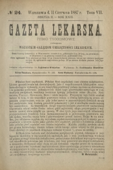 Gazeta Lekarska : pismo tygodniowe poświęcone wszystkim gałęziom umiejętności lekarskich 1887 Ser. II R. 22 T. 7 nr 24