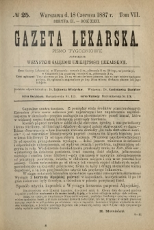 Gazeta Lekarska : pismo tygodniowe poświęcone wszystkim gałęziom umiejętności lekarskich 1887 Ser. II R. 22 T. 7 nr 25