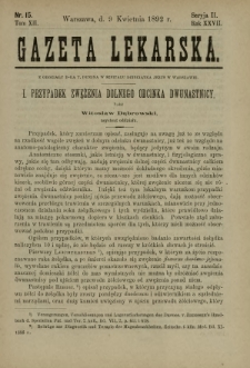Gazeta Lekarska : pismo tygodniowe poświęcone wszystkim gałęziom umiejętności lekarskich 1892 Ser. II R. 27 T. 12 nr 15