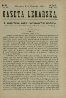 Gazeta Lekarska : pismo tygodniowe poświęcone wszystkim gałęziom umiejętności lekarskich 1892 Ser. II R. 27 T. 12 nr 16