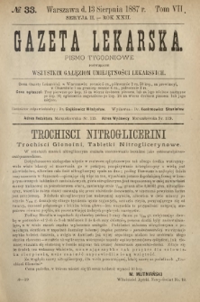 Gazeta Lekarska : pismo tygodniowe poświęcone wszystkim gałęziom umiejętności lekarskich 1887 Ser. II R. 22 T. 7 nr 33
