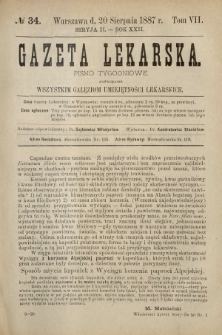 Gazeta Lekarska : pismo tygodniowe poświęcone wszystkim gałęziom umiejętności lekarskich 1887 Ser. II R. 22 T. 7 nr 34