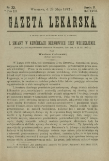 Gazeta Lekarska : pismo tygodniowe poświęcone wszystkim gałęziom umiejętności lekarskich 1892 Ser. II R. 27 T. 12 nr 22