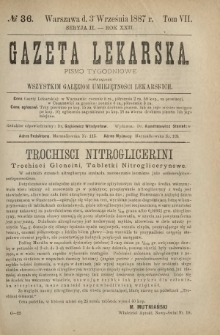 Gazeta Lekarska : pismo tygodniowe poświęcone wszystkim gałęziom umiejętności lekarskich 1887 Ser. II R. 22 T. 7 nr 36