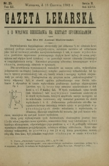 Gazeta Lekarska : pismo tygodniowe poświęcone wszystkim gałęziom umiejętności lekarskich 1892 Ser. II R. 27 T. 12 nr 25