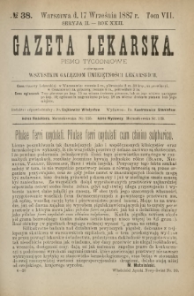 Gazeta Lekarska : pismo tygodniowe poświęcone wszystkim gałęziom umiejętności lekarskich 1887 Ser. II R. 22 T. 7 nr 38