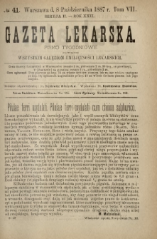 Gazeta Lekarska : pismo tygodniowe poświęcone wszystkim gałęziom umiejętności lekarskich 1887 Ser. II R. 22 T. 7 nr 41