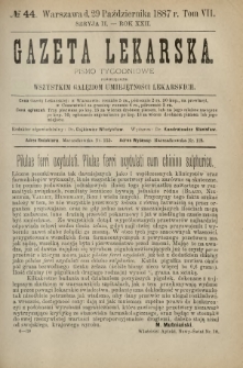 Gazeta Lekarska : pismo tygodniowe poświęcone wszystkim gałęziom umiejętności lekarskich 1887 Ser. II R. 22 T. 7 nr 44