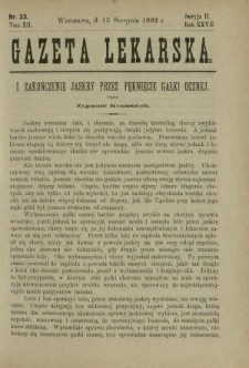 Gazeta Lekarska : pismo tygodniowe poświęcone wszystkim gałęziom umiejętności lekarskich 1892 Ser. II R. 27 T. 12 nr 33