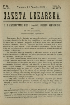 Gazeta Lekarska : pismo tygodniowe poświęcone wszystkim gałęziom umiejętności lekarskich 1892 Ser. II R. 27 T. 12 nr 36