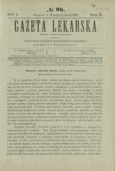 Gazeta Lekarska : pismo tygodniowe poświęcone wszystkim gałęziom umiejętności lekarskiej, farmacyi i weterynaryi 1867 R. 1 T. 2 nr 36