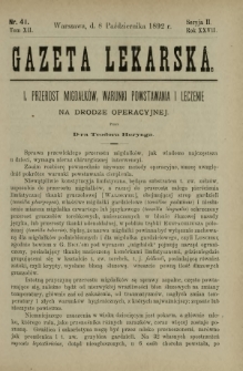 Gazeta Lekarska : pismo tygodniowe poświęcone wszystkim gałęziom umiejętności lekarskich 1892 Ser. II R. 27 T. 12 nr 41