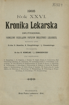 Kronika Lekarska : pismo poświęcone przeglądowi postępów umiejętności lekarskich 1905 ; spis treści rocznika XXVI