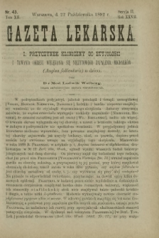 Gazeta Lekarska : pismo tygodniowe poświęcone wszystkim gałęziom umiejętności lekarskich 1892 Ser. II R. 27 T. 12 nr 43