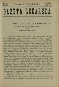 Gazeta Lekarska : pismo tygodniowe poświęcone wszystkim gałęziom umiejętności lekarskich 1892 Ser. II R. 27 T. 12 nr 51