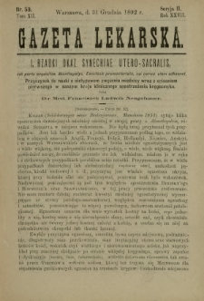 Gazeta Lekarska : pismo tygodniowe poświęcone wszystkim gałęziom umiejętności lekarskich 1892 Ser. II R. 27 T. 12 nr 53