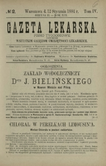 Gazeta Lekarska : pismo tygodniowe poświęcone wszystkim gałęziom umiejętności lekarskich 1884 Ser. II R. 19 T. 4 nr 2