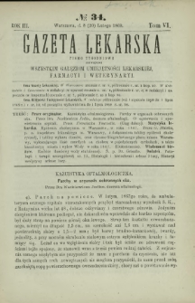 Gazeta Lekarska : pismo tygodniowe poświęcone wszystkim gałęziom umiejętności lekarskiej, farmacyi i weterynaryi 1869 R. 3 T. 6 nr 34