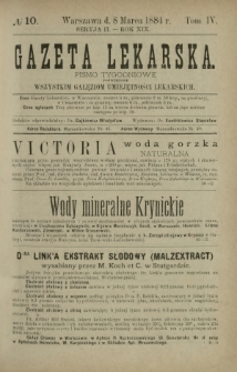 Gazeta Lekarska : pismo tygodniowe poświęcone wszystkim gałęziom umiejętności lekarskich 1884 Ser. II R. 19 T. 4 nr 10
