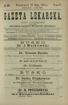Gazeta Lekarska : pismo tygodniowe poświęcone wszystkim gałęziom umiejętności lekarskich 1884 Ser. II R. 19 T. 4 nr 19