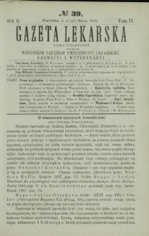Gazeta Lekarska : pismo tygodniowe poświęcone wszystkim gałęziom umiejętności lekarskiej, farmacyi i weterynaryi 1868 R. 2 T. 4 nr 39