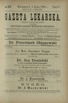 Gazeta Lekarska : pismo tygodniowe poświęcone wszystkim gałęziom umiejętności lekarskich 1884 Ser. II R. 19 T. 4 nr 27