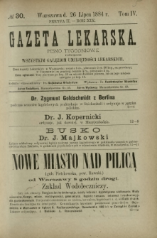 Gazeta Lekarska : pismo tygodniowe poświęcone wszystkim gałęziom umiejętności lekarskich 1884 Ser. II R. 19 T. 4 nr 30