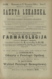 Gazeta Lekarska : pismo tygodniowe poświęcone wszystkim gałęziom umiejętności lekarskich 1884 Ser. II R. 19 T. 4 nr 39