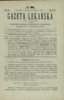 Gazeta Lekarska : pismo tygodniowe poświęcone wszystkim gałęziom umiejętności lekarskiej, farmacyi i weterynaryi 1869 R. 3 T. 6 nr 36