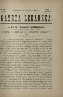 Gazeta Lekarska : pismo tygodniowe poświęcone wszystkim gałęziom umiejętności lekarskich 1891 Ser. II R. 26 T. 11 nr 11
