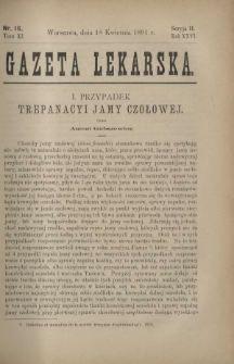 Gazeta Lekarska : pismo tygodniowe poświęcone wszystkim gałęziom umiejętności lekarskich 1891 Ser. II R. 26 T. 11 nr 16