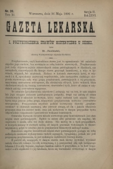 Gazeta Lekarska : pismo tygodniowe poświęcone wszystkim gałęziom umiejętności lekarskich 1891 Ser. II R. 26 T. 11 nr 20