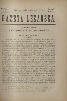 Gazeta Lekarska : pismo tygodniowe poświęcone wszystkim gałęziom umiejętności lekarskich 1891 Ser. II R. 26 T. 11 nr 25